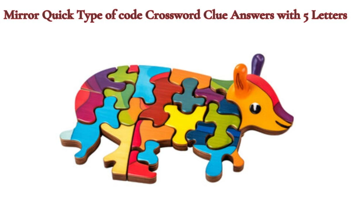 Mirror Quick Type of code Crossword Clue Answers with 5 Letters