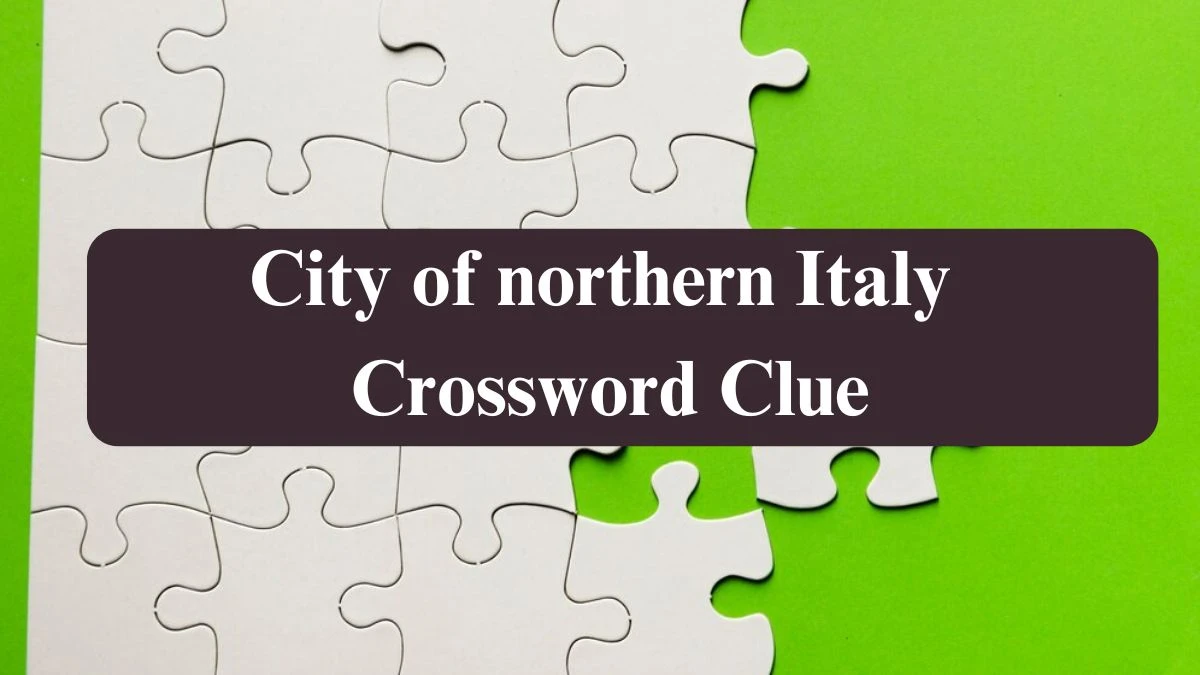 The Sun Mini City of northern Italy Crossword Clue Answers with 7 Letters