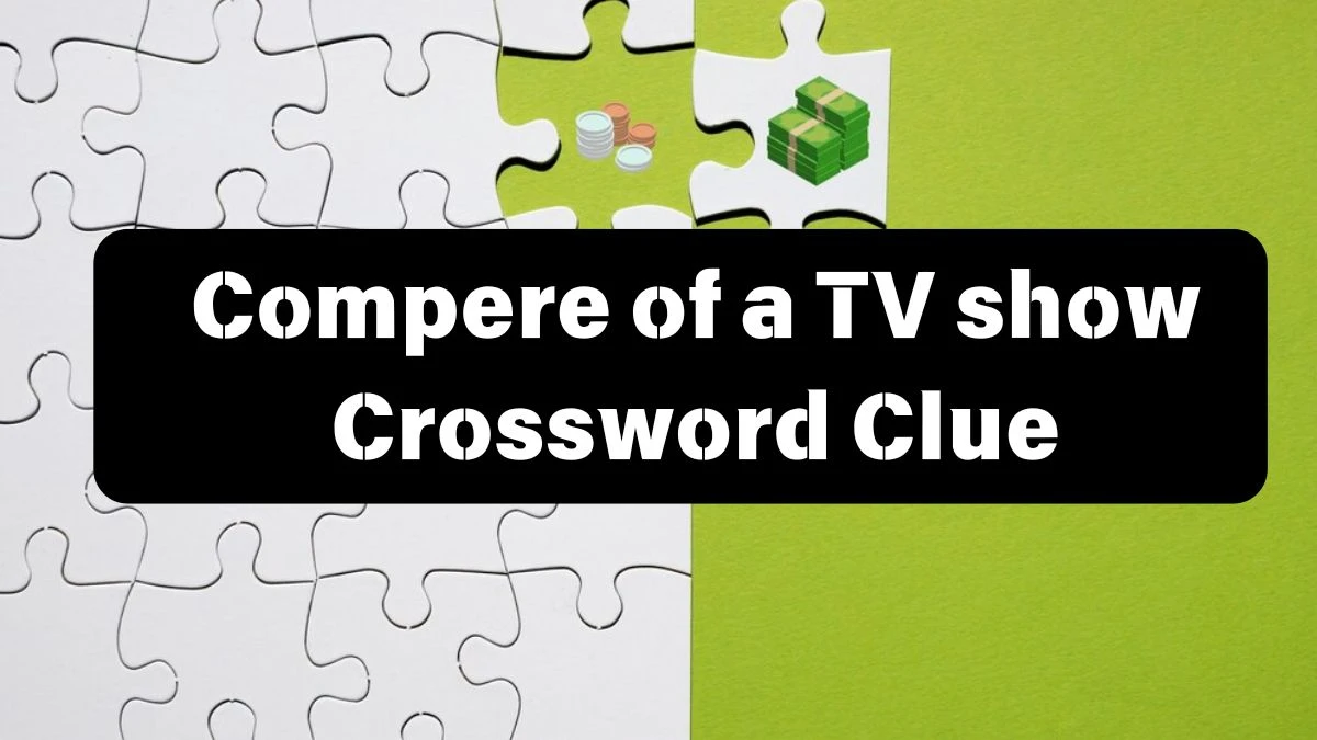 Metro Quick Compere of a TV show Crossword Clue Answers with 4 Letters