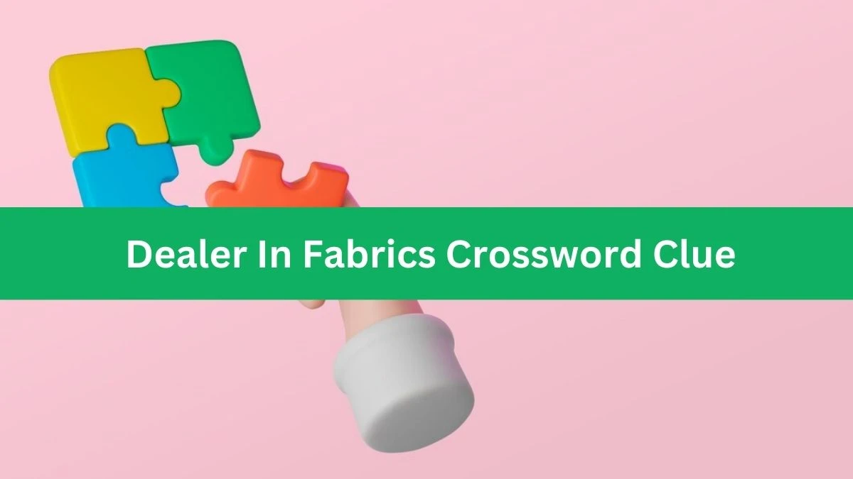 Mirror Quick Dealer In Fabrics Crossword Clue Answers with 6 Letters