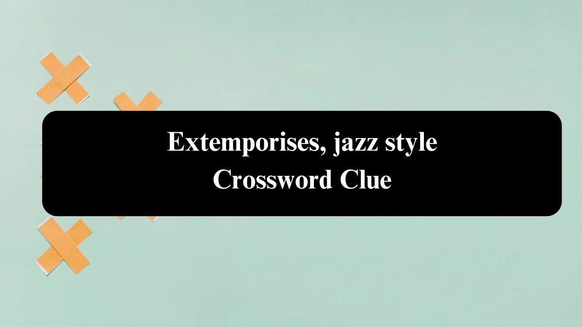 Daily Telegraph Plusword Extemporises, jazz style Crossword Clue Answers with 5 Letters