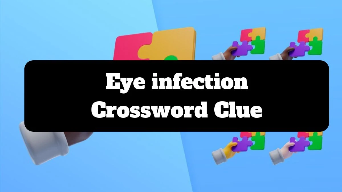 The Sun Mini Eye infection Crossword Clue Answers with 4 Letters