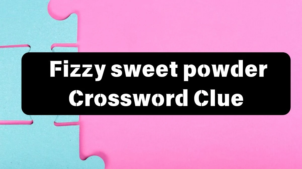 The Sun Mini Fizzy sweet powder Crossword Clue Answers with 7 Letters