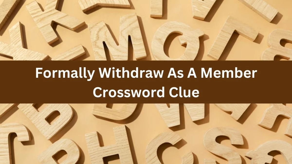 The Times Concise Formally Withdraw As A Member Crossword Clue Answers with 6 Letters