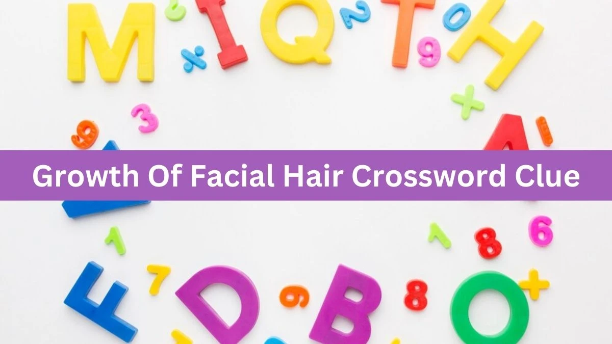 Metro Quick Growth Of Facial Hair Crossword Clue Answers with 5 Letters