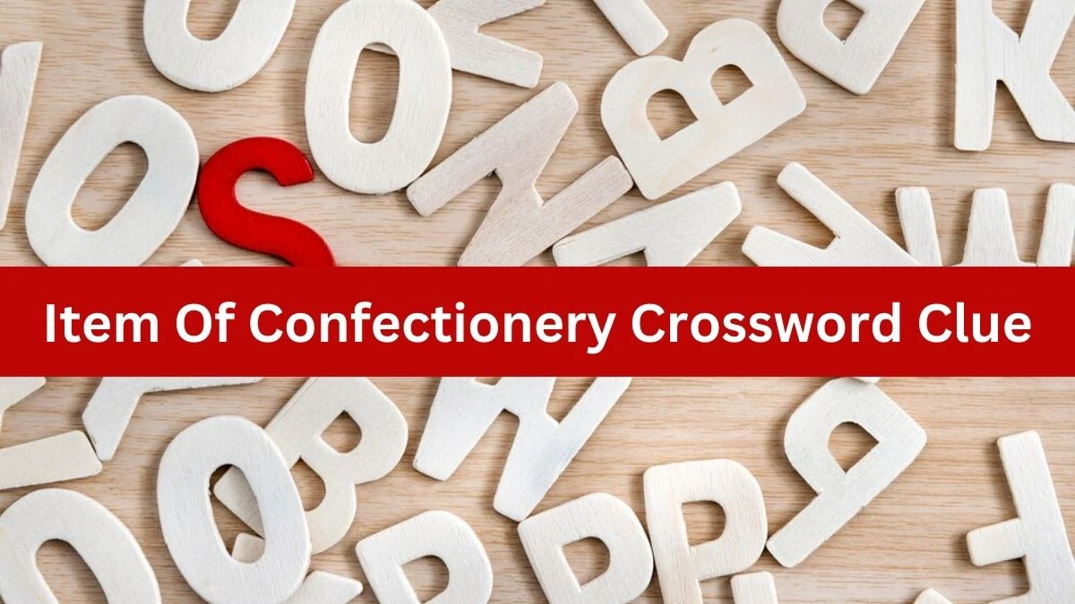 The Times Concise Item Of Confectionery Crossword Clue Answers with 6 Letters