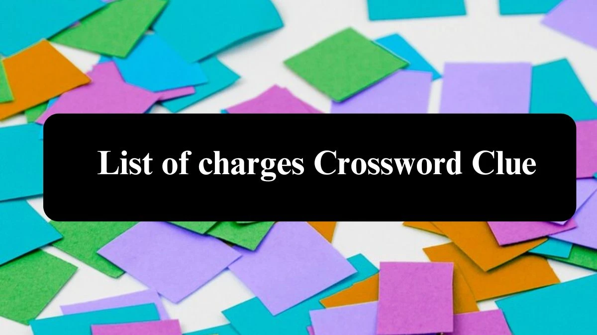 The Sun Mini List of charges Crossword Clue Answers with 6 Letters