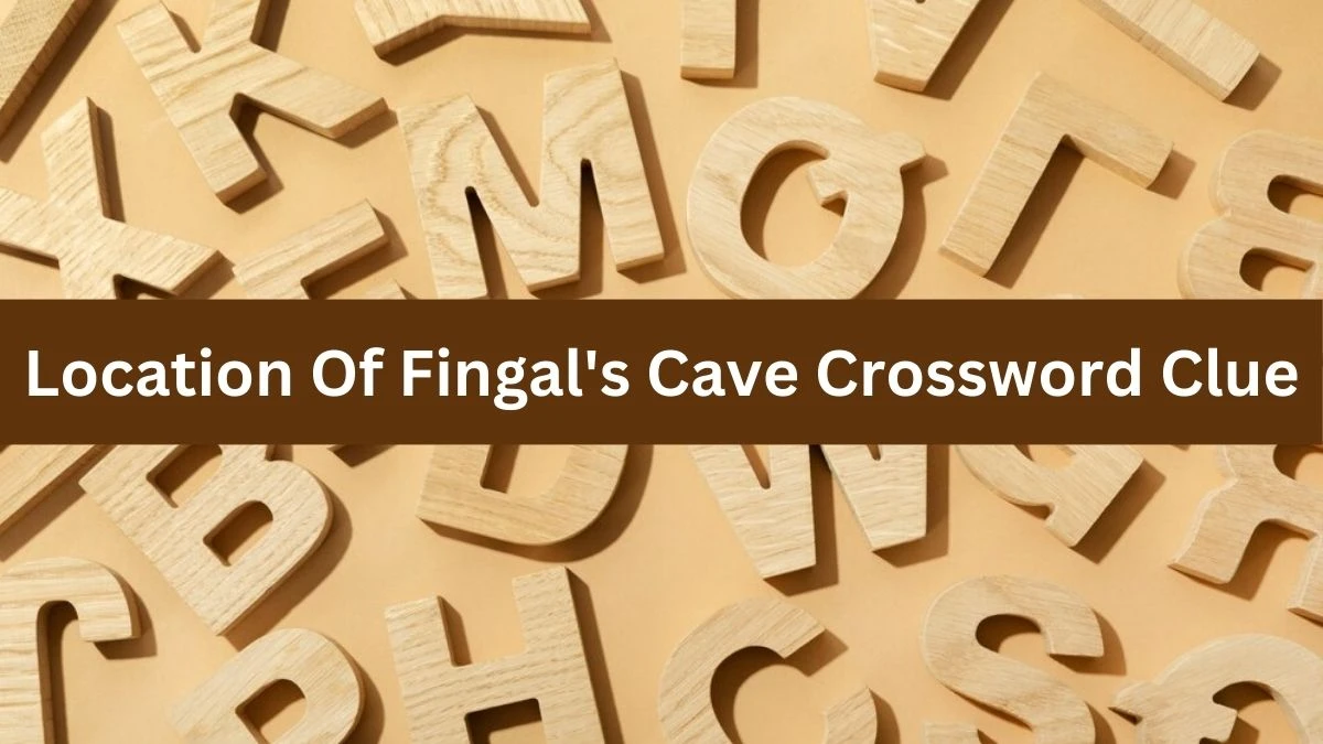 The Sun Mini Location Of Fingal's Cave Crossword Clue Answers with 6 Letters