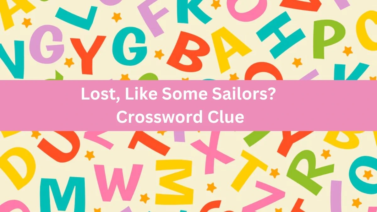 Daily Telegraph Plusword Lost, Like Some Sailors? Crossword Clue Answers with 5 Letters