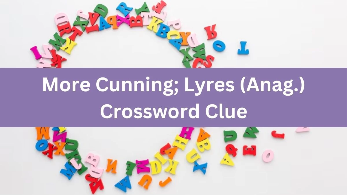 Daily Telegraph Plusword More Cunning; Lyres (Anag.) Crossword Clue Answers with 5 Letters