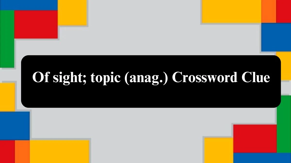 Daily Telegraph Plusword Of sight; topic (anag.) Crossword Clue Answers with 5 Letters