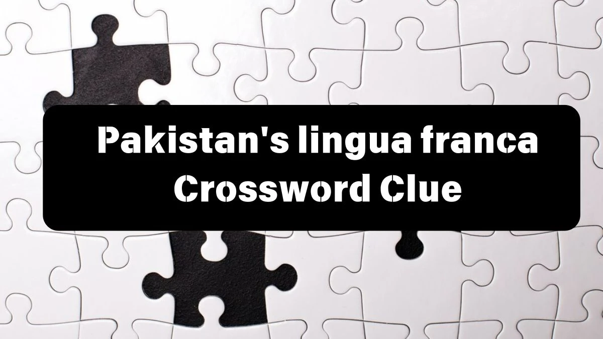 The Sun Mini Pakistan's lingua franca Crossword Clue Answers with 4 Letters