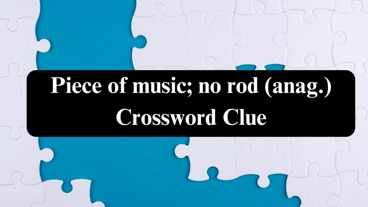 Daily Telegraph Plusword Piece of music; no rod (anag.) Crossword Clue Answers with 5 Letters