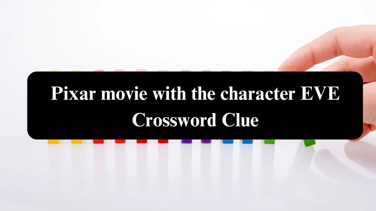 Daily Telegraph Plusword Pixar movie with the character EVE Crossword Clue Answers with 5 Letters