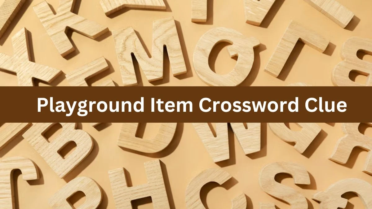 Metro Quick Playground Item Crossword Clue Answers with 6 Letters