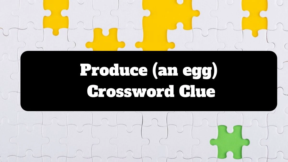 The Times Concise Produce (an egg) Crossword Clue Answers with 3 Letters