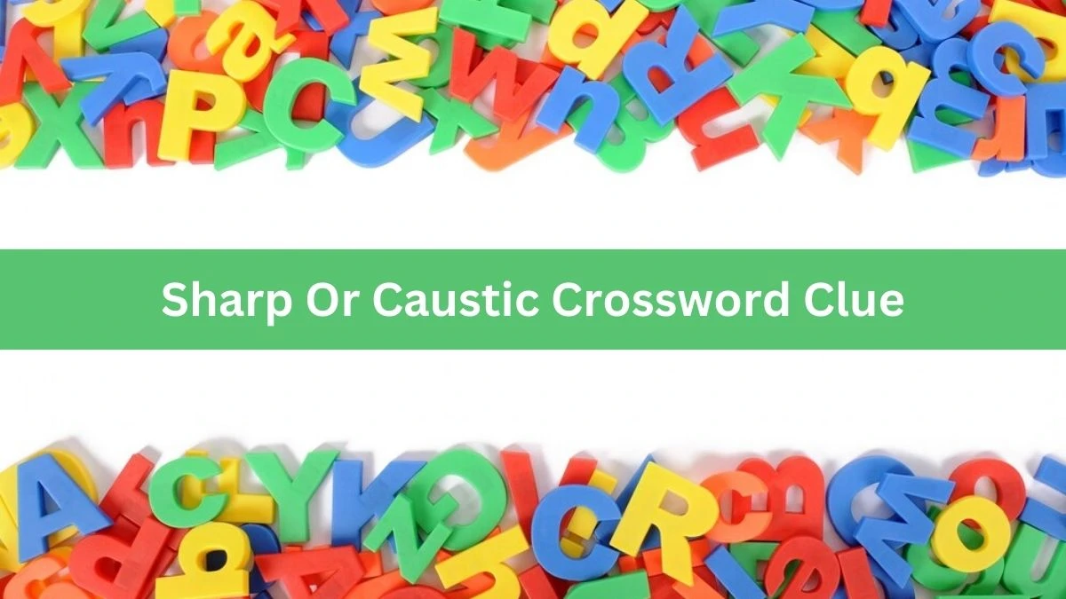 Metro Quick Sharp Or Caustic Crossword Clue Answers with 5 Letters