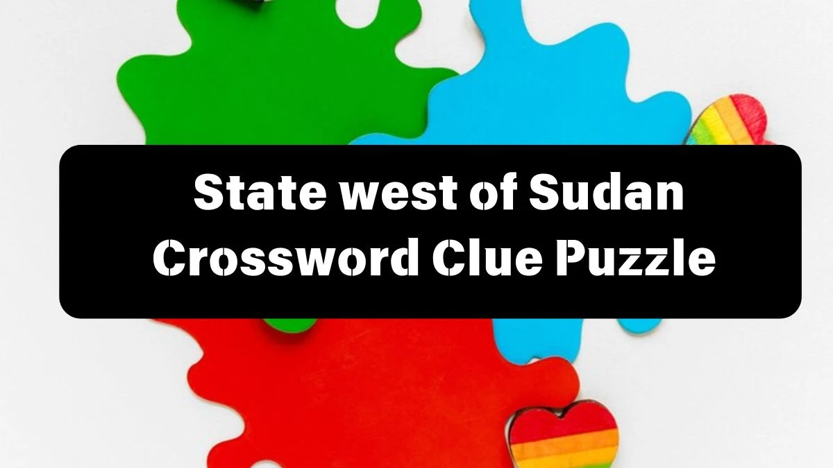 The Sun Mini State west of Sudan Crossword Clue Answers with 4 Letters