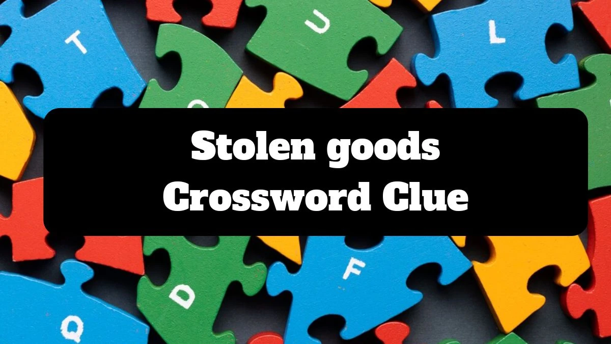 The Sun Mini Stolen goods Crossword Clue Answers with 4 Letters