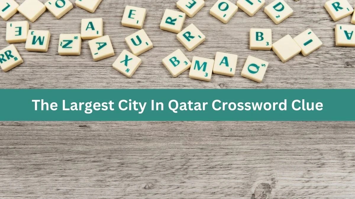 The Sun Mini The Largest City In Qatar Crossword Clue Answers with 4 Letters