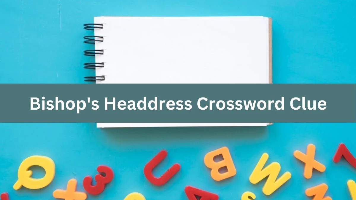 Mirror Quick Bishop's Headdress Crossword Clue Answers with 5 Letters