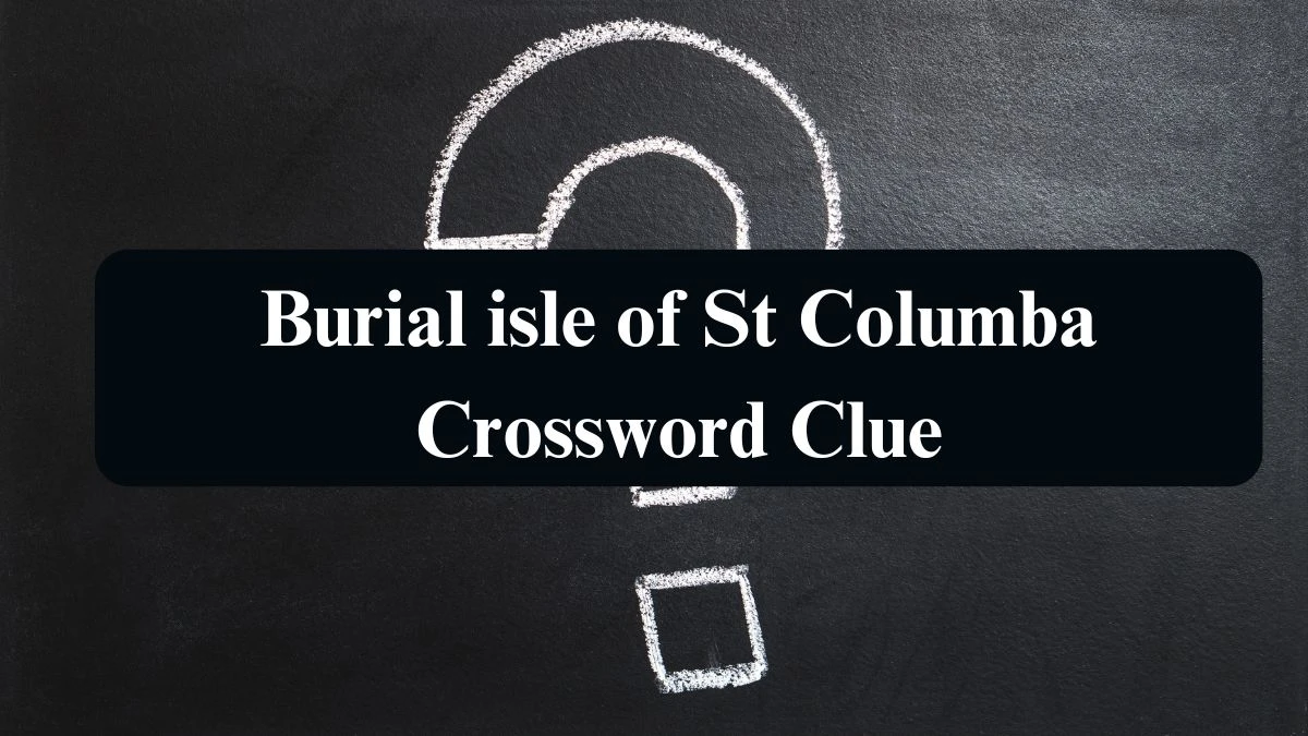 The Sun Mini Burial isle of St Columba Crossword Clue Answers with 4 Letters