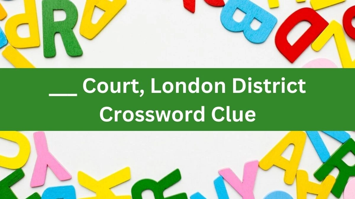 Daily Telegraph Plusword ___ Court, London District Crossword Clue Answers with 5 Letters