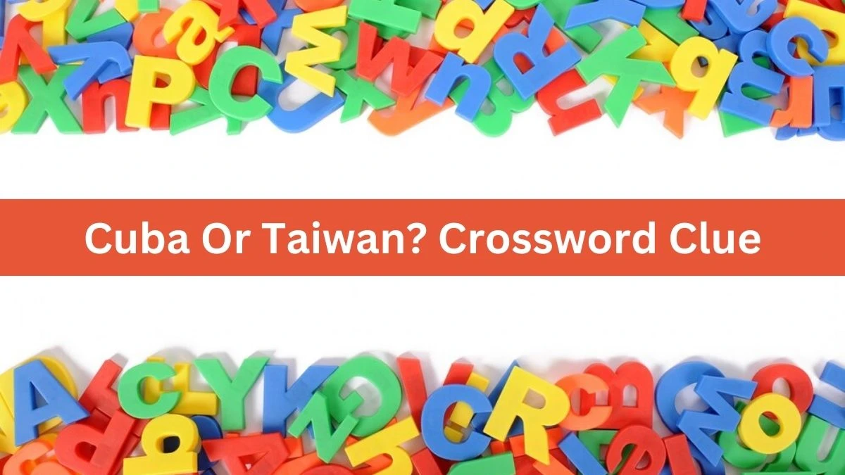 Mirror Quick Cuba Or Taiwan? Crossword Clue Answers with 6 Letters