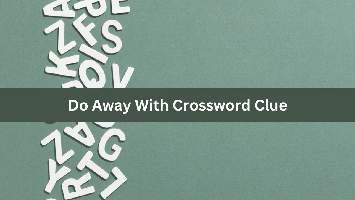 Metro Quick Do Away With Crossword Clue Answers with 7 Letters