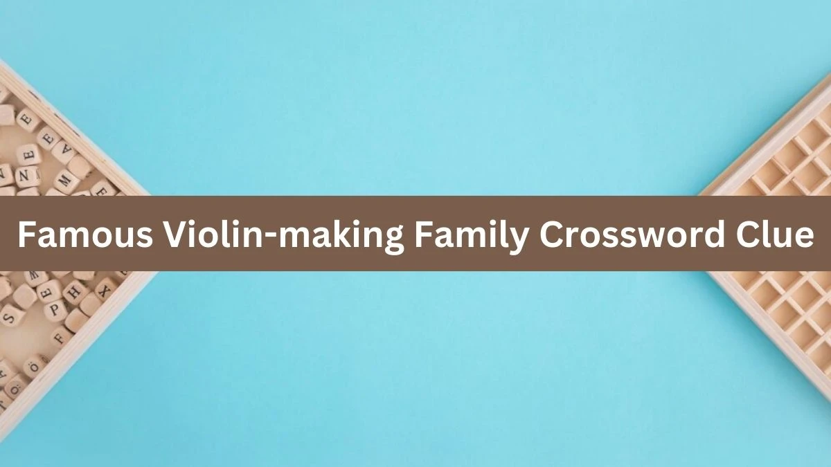 The Times Concise Famous Violin-making Family Crossword Clue Answers with 5 Letters