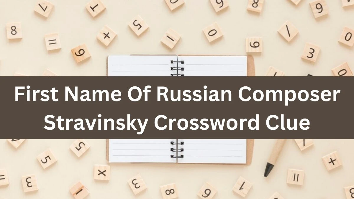 The Sun Mini First Name Of Russian Composer Stravinsky Crossword Clue Answers with 4 Letters