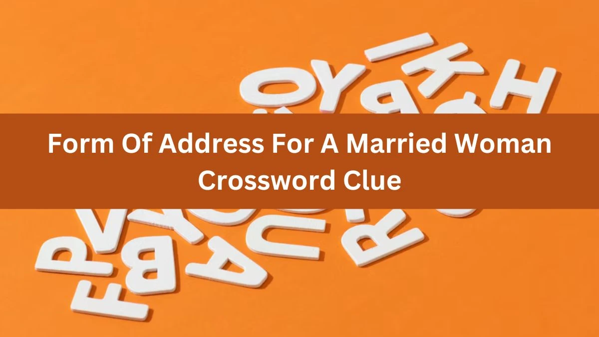 The Times Concise Form Of Address For A Married Woman Crossword Clue Answers with 3 Letters