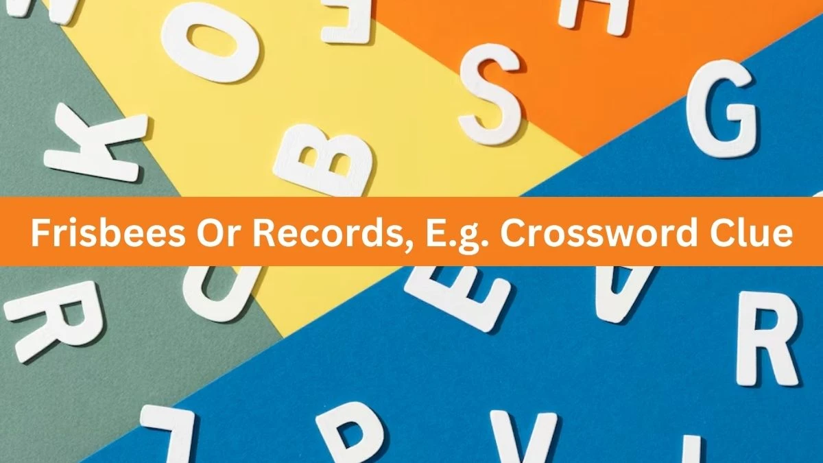 Daily Telegraph Plusword Frisbees Or Records, E.g. Crossword Clue Answers with 5 Letters