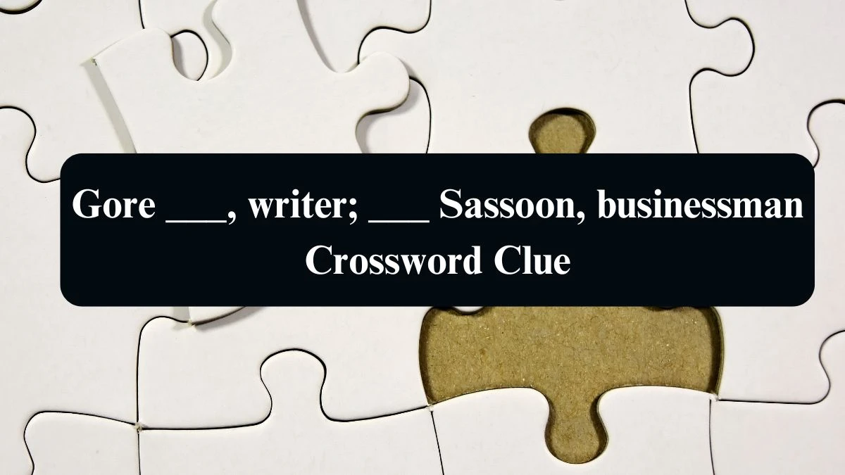 Daily Telegraph Plusword Gore ___, writer; ___ Sassoon, businessman Crossword Clue Answers with 5 Letters