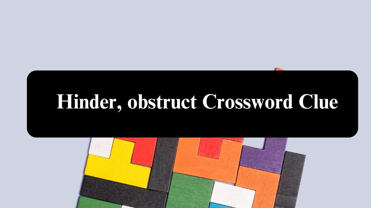 The Sun Mini Hinder, obstruct Crossword Clue Answers with 3 Letters