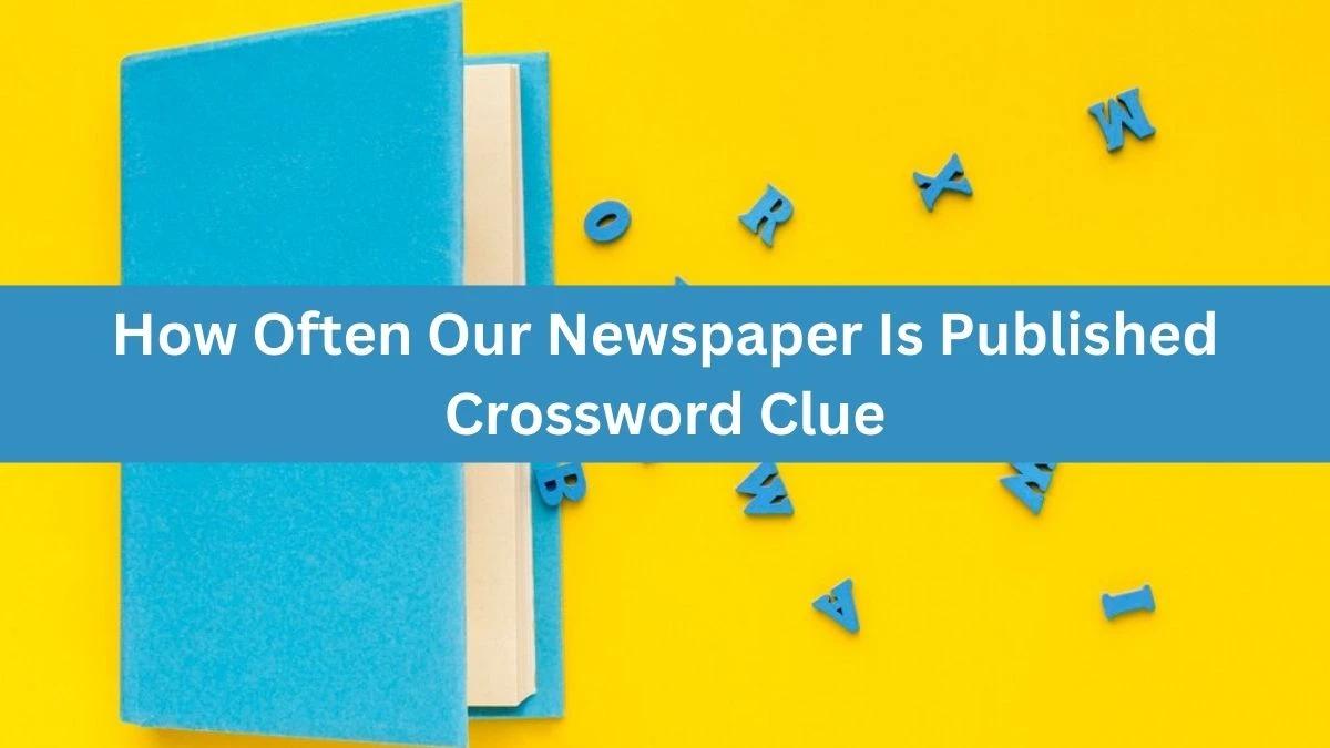 The Times Concise How Often Our Newspaper Is Published Crossword Clue Answers with 5 Letters