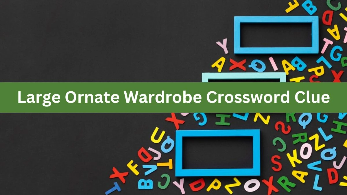 The Times Concise Large Ornate Wardrobe Crossword Clue Answers with 7 Letters