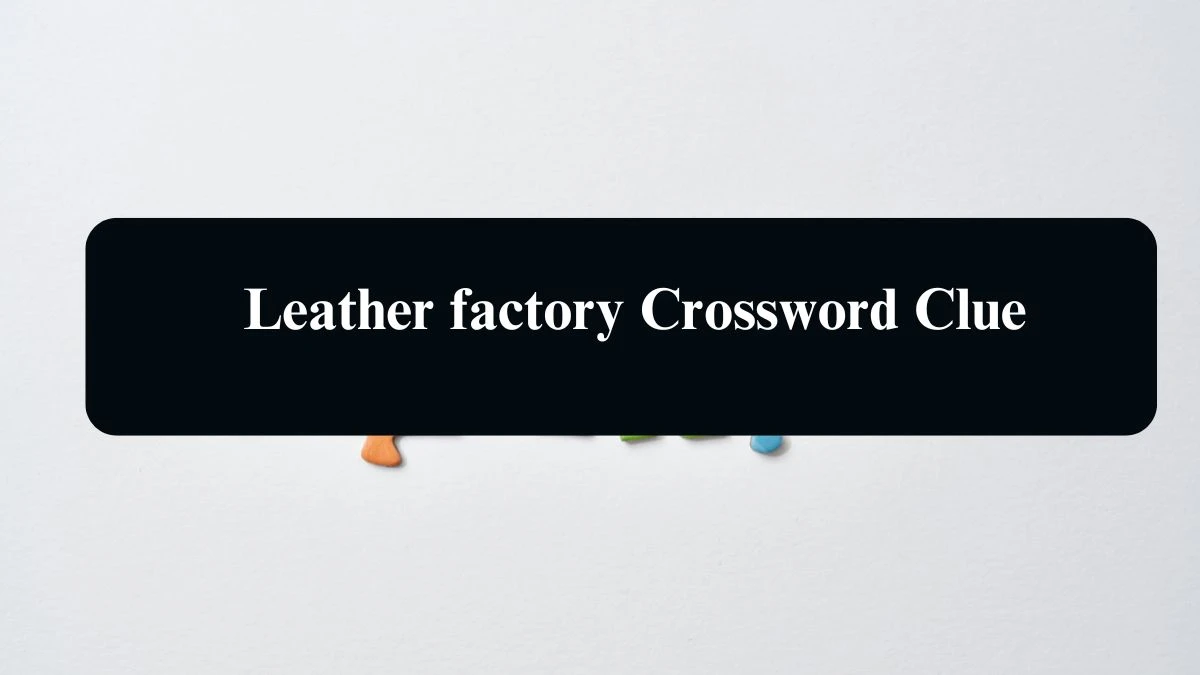 The Sun Mini Leather factory Crossword Clue Answers with 7 Letters