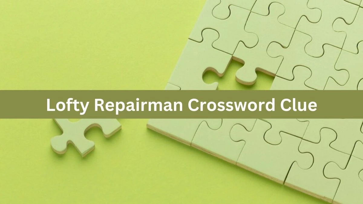 Mirror Quick Lofty Repairman Crossword Clue Answers with 11 Letters