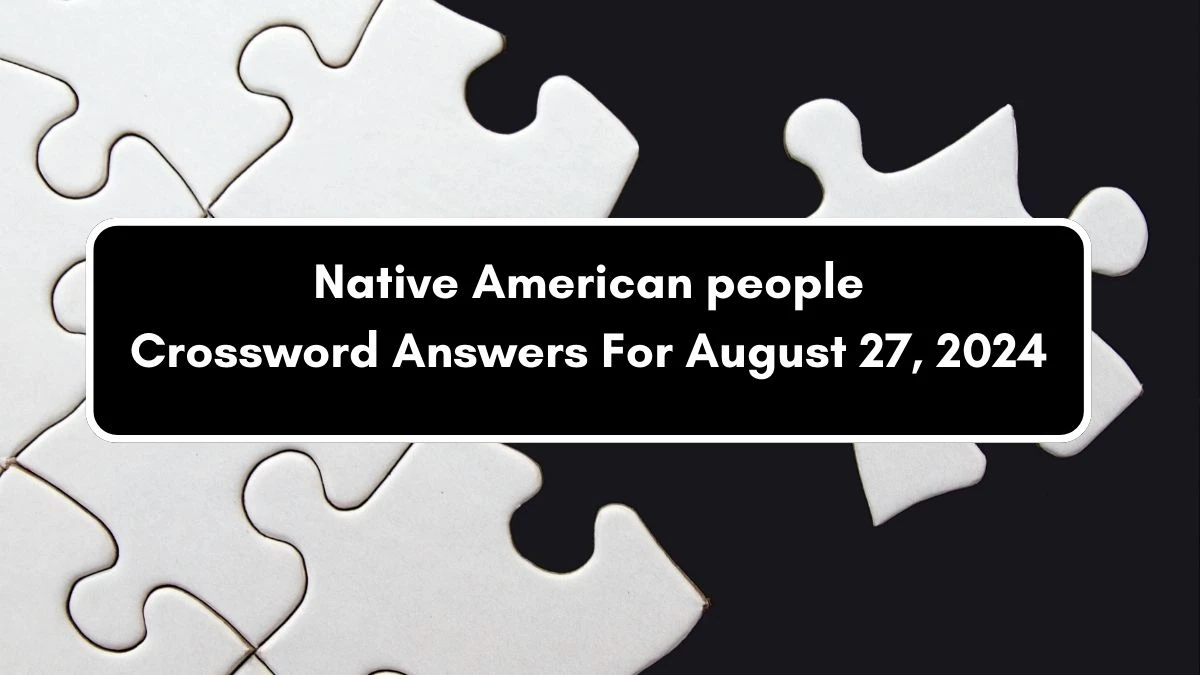 The Sun Mini Native American people Crossword Clue Answers with 6 Letters