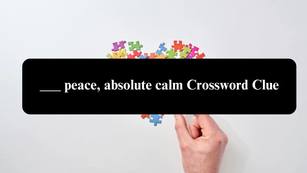 Daily Telegraph Plusword ___ peace, absolute calm Crossword Clue Answers with 5 Letters