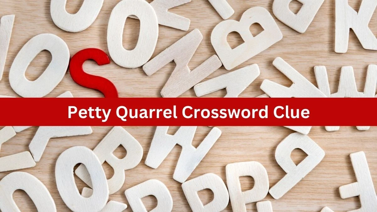 Metro Quick Petty Quarrel Crossword Clue Answers with 4 Letters