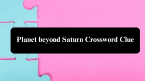 The Sun Mini Planet beyond Saturn Crossword Clue Answers with 6 Letters