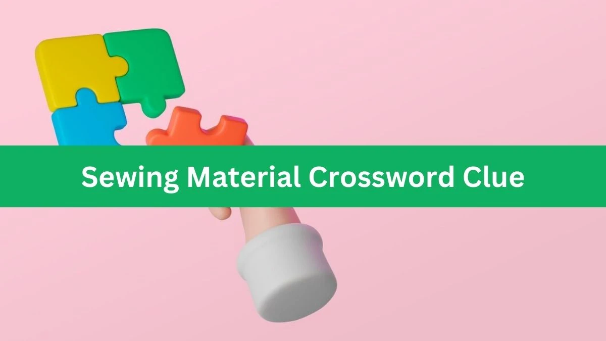 Mirror Quick Sewing Material Crossword Clue Answers with 6 Letters