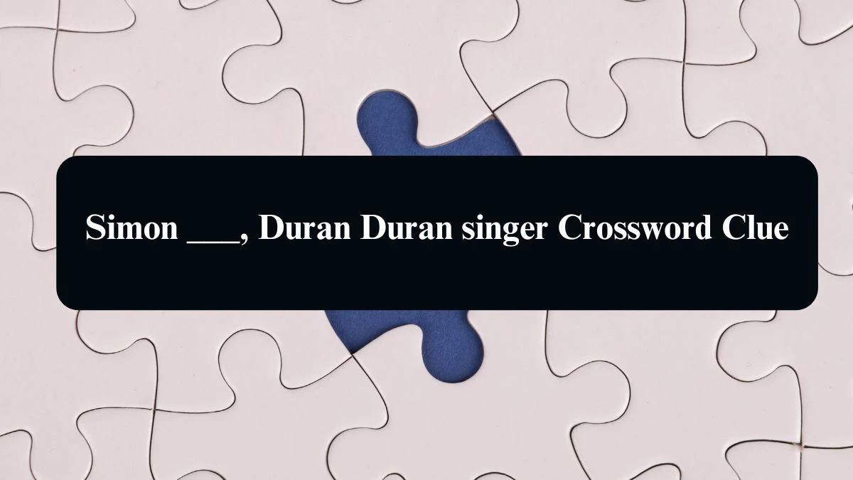 Daily Telegraph Plusword Simon ___, Duran Duran singer Crossword Clue Answers with 5 Letters