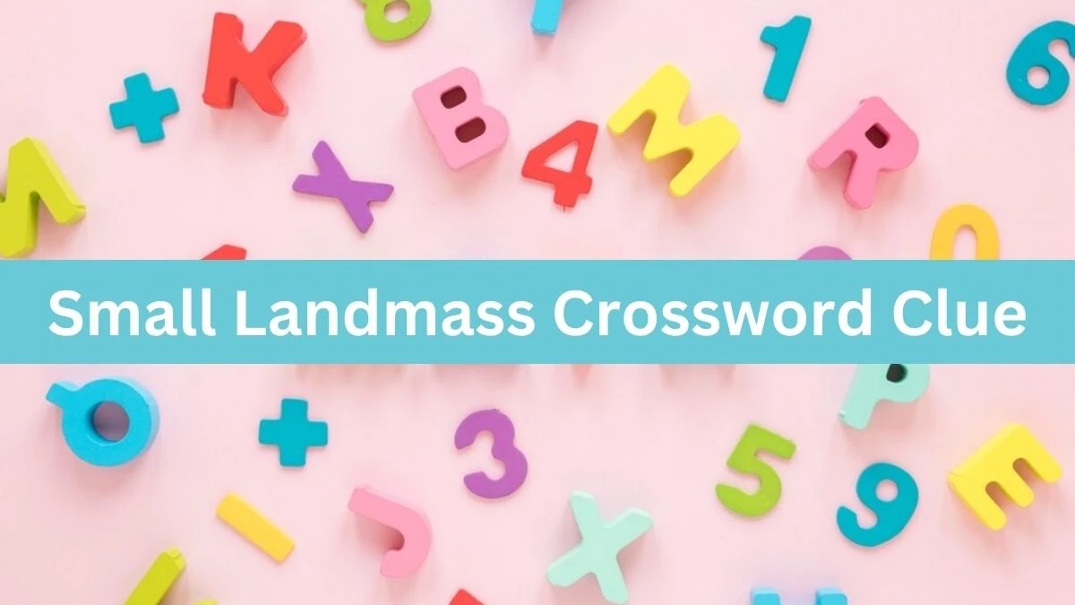 The Sun Mini Small Landmass Crossword Clue Answers with 4 Letters