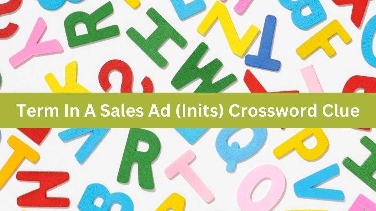 The Sun Mini Term In A Sales Ad (Inits) Crossword Clue Answers with 3 Letters