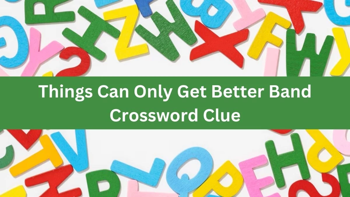 Daily Telegraph Plusword Things Can Only Get Better Band Crossword Clue Answers with 5 Letters