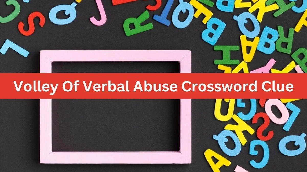 The Times Concise Volley Of Verbal Abuse Crossword Clue Answers with 6 Letters