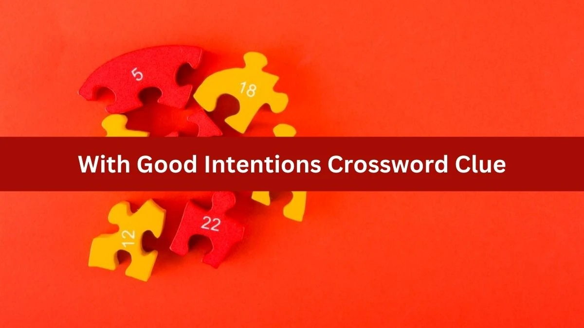 Mirror Quick With Good Intentions Crossword Clue Answers with 9 Letters